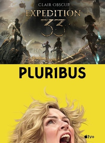 Expedition 33 Rules, Pluribus Sucks: A 2025 Retrospective